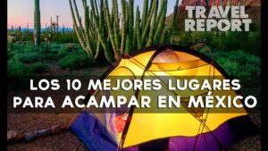 Los Mejores Lugares para Acampar en México: ¡Descubre estas Fantásticas Areas!